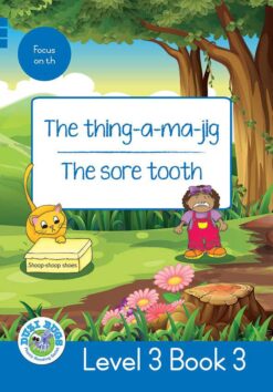 DUZI BUGS: BLUE LEVEL 3: BOOK 3: THE THING-A-MA-JIG | THE SORE TOOTH