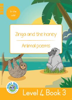 DUZI BUGS: YELLOW LEVEL 4: BOOK 3: ZINGA AND THE HONEY | ANIMAL POEMS