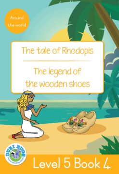 DUZI BUGS: YELLOW LEVEL 5: BOOK 4: THE TALE OF RHODOPIS | THE LEGEND OF THE WOODEN SHOES
