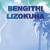 BENGITHI LIZOKUNA