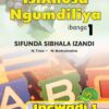 ISIXHOSA NGUMDILIYA SIFUNDA SIBHALA IZANDI PHONICS GR 1 BK 1