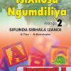 ISIXHOSA NGUMDILIYA SIFUNDA SIBHALA IZANDI PHONICS GR 2 BK 3