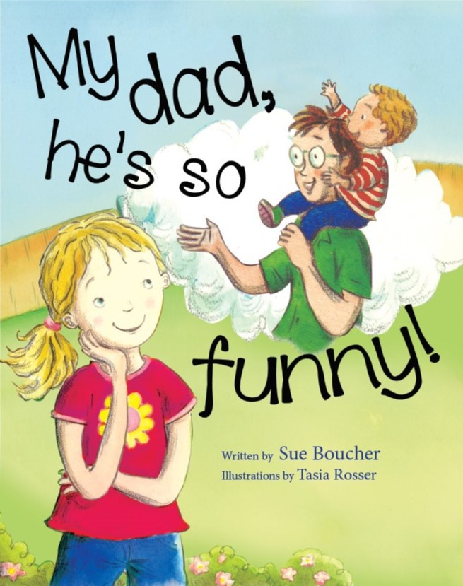 My dad, he's so funny!