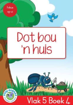 Duzi-goggas: Rooi Vlak 5 Boek 4: Dot bou 'n huis