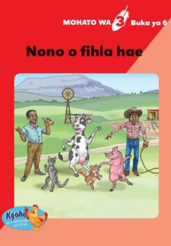Kgoho le Metswalle ya Hae: Mohato wa 3 Buka ya 6 :Nono o fihla hae        
