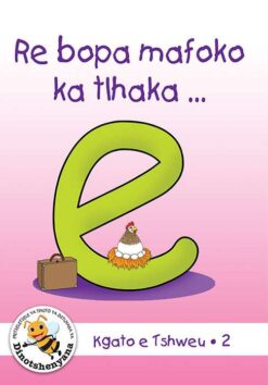 DUZI BUGS (SETSWANA) WHITE LEVEL: RE BOPA MAFOKO KA TLHAKA … E