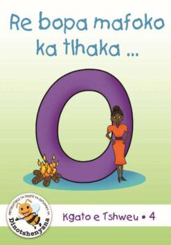 DUZI BUGS (SETSWANA) WHITE LEVEL: RE BOPA MAFOKO KA TLHAKA … O