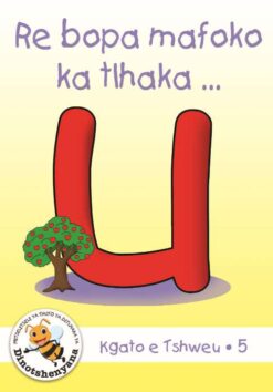 DUZI BUGS (SETSWANA) WHITE LEVEL: RE BOPA MAFOKO KA TLHAKA … U