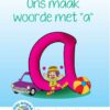 DUZI GOGGAS: WIT VLAK BOEK 1: ONS MAAK WOORDE MET "A"