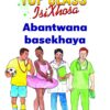 TOP CLASS ISIXHOSA FAL GRADE 3 READER 1: ABANTWANA BASEKHAYA