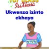 TOP CLASS ISIXHOSA FAL GRADE 3 READER 5: UKWENZA IZINTO EKHAYA