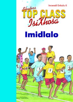 TOP CLASS ISIXHOSA FAL GRADE 1 BIG BOOK 6: IMIDLALO
