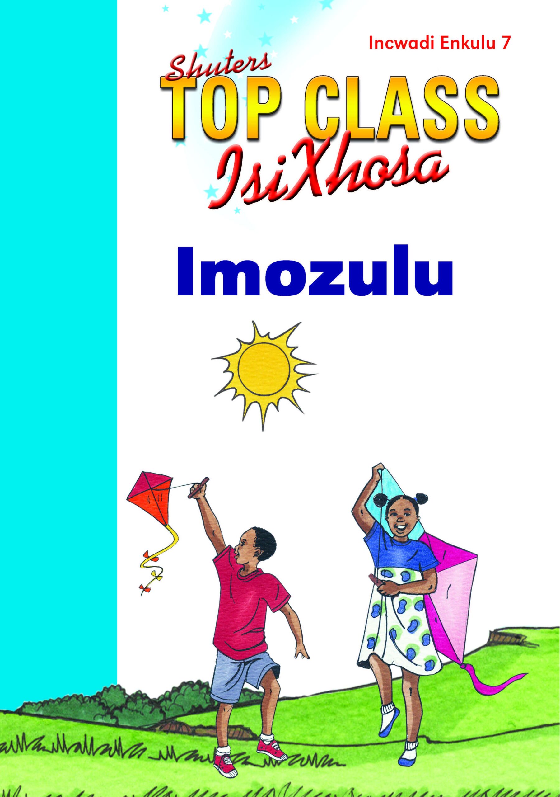 TOP CLASS ISIXHOSA FAL GRADE 1 BIG BOOK 7: IMOZULU