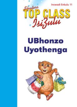 TOP CLASS ISIZULU FAL GRADE 1 (BIG BOOK 11): UBHONZO UYOTHENGA