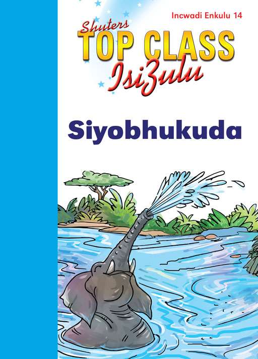 TOP CLASS ISIZULU FAL GRADE 1 BIG BOOK 14:SIYABHUKUDA