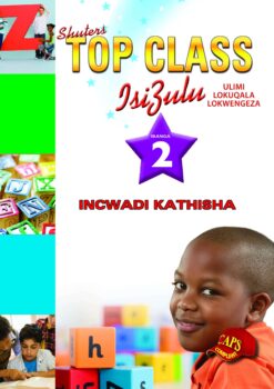 TOP CLASS ISIZULU FAL GRADE 2 (TEACHERS GUIDE)