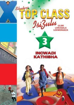 TOP CLASS ISIZULU FAL GRADE 3 (TEACHERS GUIDE)