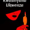 KWASHIYANA UKWENZA