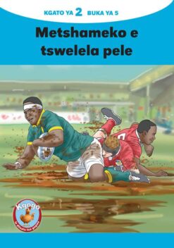 KGOGO LE DITSALA TSA GAGWE BLUE (SETSWANA) KGATO 2 BUKA YA 5