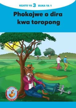 KGOGO LE DITSALA TSA GAGWE BLUE (SETSWANA) KGATO 3 BUKA YA 1