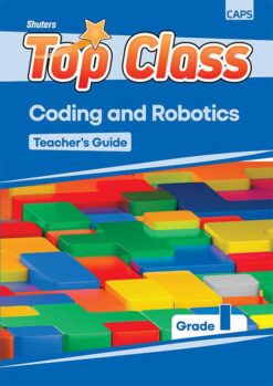 TOP CLASS CODING AND ROBOTICS GRADE 1 TEACHER'S GUIDE