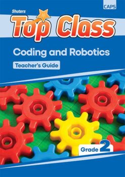 TOP CLASS CODING AND ROBOTICS GRADE 2 TEACHER'S GUIDE