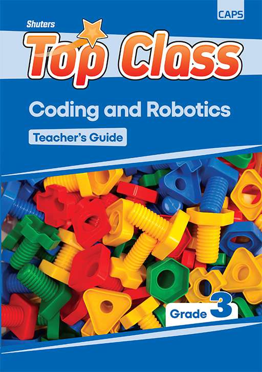TOP CLASS CODING AND ROBOTICS GRADE 3 TEACHER'S GUIDE