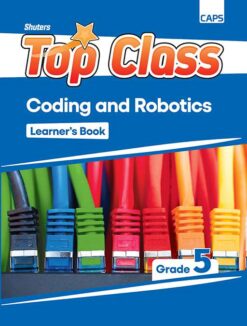 SHUTERS TOP CLASS CODING AND ROBOTICS GRADE 5 LEARNER BOOK