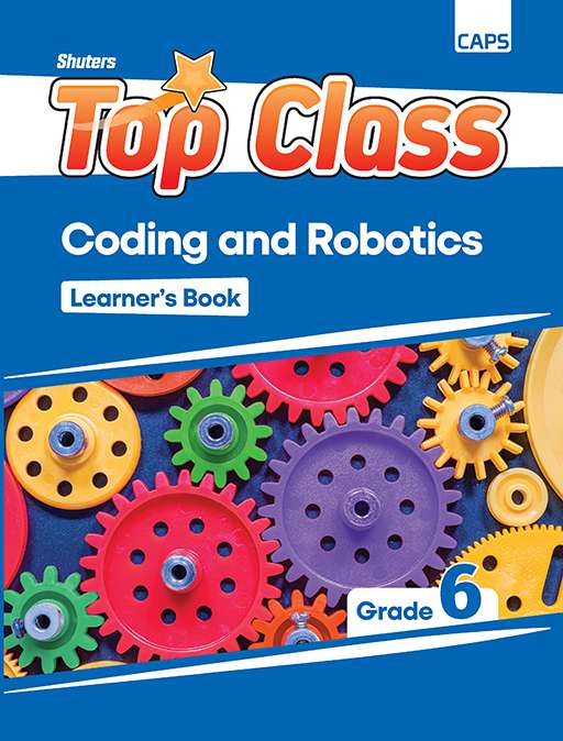 SHUTERS TOP CLASS CODING AND ROBOTICS GRADE 6 LEARNER BOOK