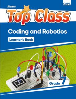 TOP CLASS CODING AND ROBOTICS GRADE 7 LEARNER BOOK
