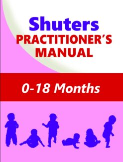 SHUTERS PRACTITIONER'S MANUAL 0 - 18 MONTHS