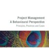 Project Management a Behavioural Perspective