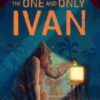 The One and Only Ivan - 9780007455331