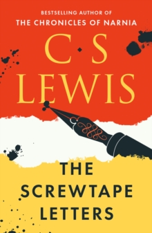 The Screwtape Letters : Letters from a Senior to a Junior Devil