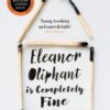 Eleanor Oliphant is Completely Fine