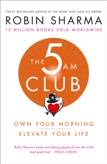 The 5 AM Club : Own Your Morning. Elevate Your Life. - 9780008312831