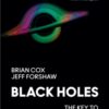 Black Holes : The Key to Understanding the Universe - 9780008390648