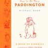 How to Be More Paddington: A Book of Kindness - 9780008438715