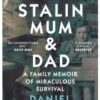 Hitler, Stalin, Mum and Dad : A Family Memoir of Miraculous Survival - 9780008483890