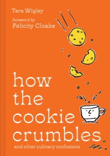 How the Cookie Crumbles : And Other Culinary Confusions - 9780008554736