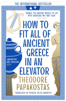 How to Fit All of Ancient Greece in an Elevator - 9780008596101