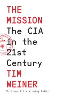 The Mission : The CIA in the 21st Century - 9780008606596