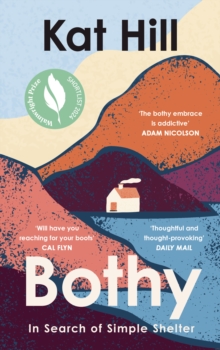 Bothy : In Search of Simple Shelter