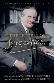 The Letters of J. R. R. Tolkien : Revised and Expanded Edition - 9780008628802
