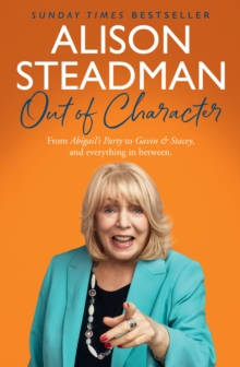 Out of Character : From Abigail’s Party to Gavin and Stacey, and Everything in Between - 9780008665449