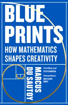 Blueprints : How Mathematics Shapes Creativity - 9780008684990
