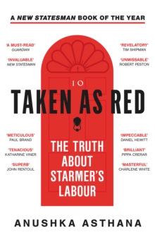 Taken As Red : The Truth About Starmer’s Labour - 9780008697938