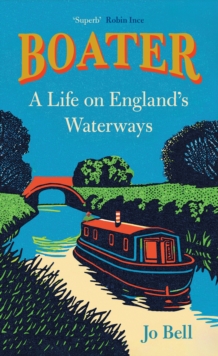 Boater : A Life on England's Waterways