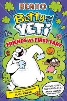 BEANO Betty and the Yeti: Friends at First Fart : Book 1 - 9780008720926