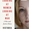 Looking at Women, Looking at War - 9780008727505